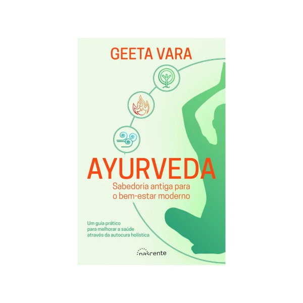 Ayurveda: Sabedoria Antiga para o Bem-Estar Moderno (livro)