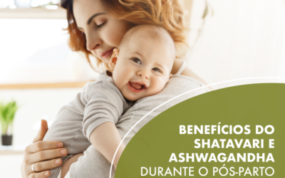 Benefícios do Shatavari e Ashwagandha Durante o Pós-Parto