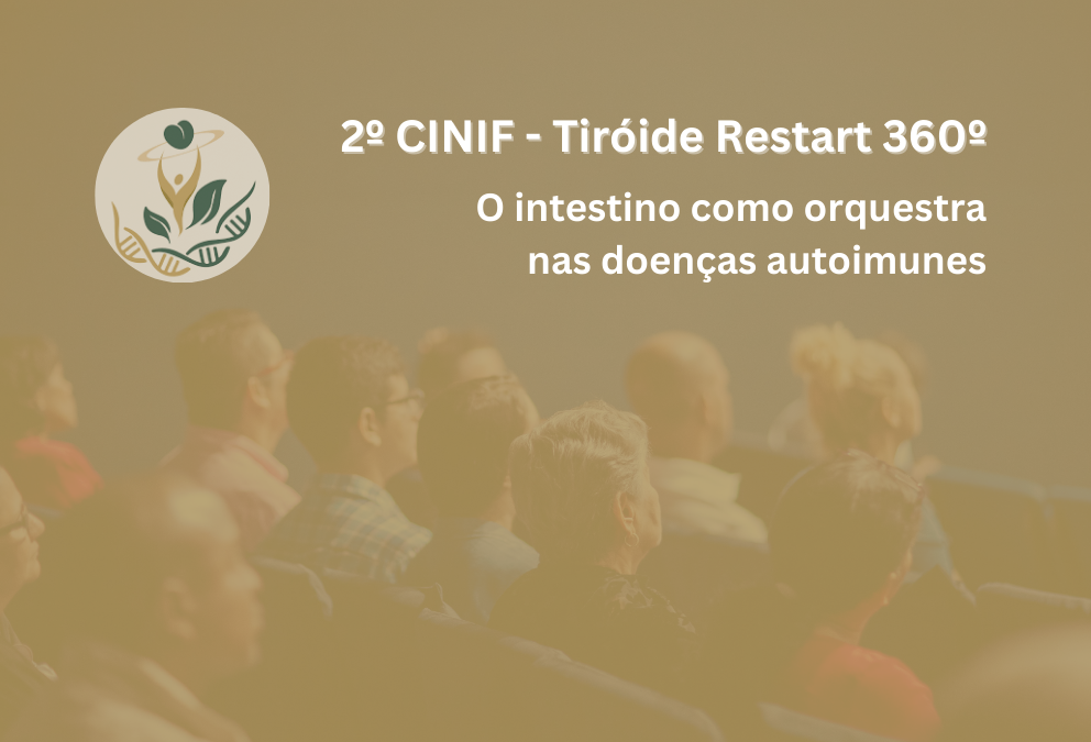 2º CINIF – Tiroide Restart 360º Congresso Nutrição Integrativa